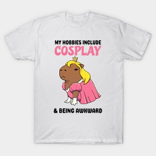 My hobbies include Cosplay and being awkward Capybara Princess T-Shirt